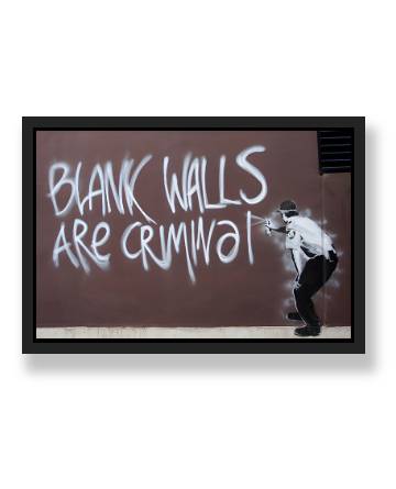 BLANK WALLS ARE CRIMINAL WALL ART