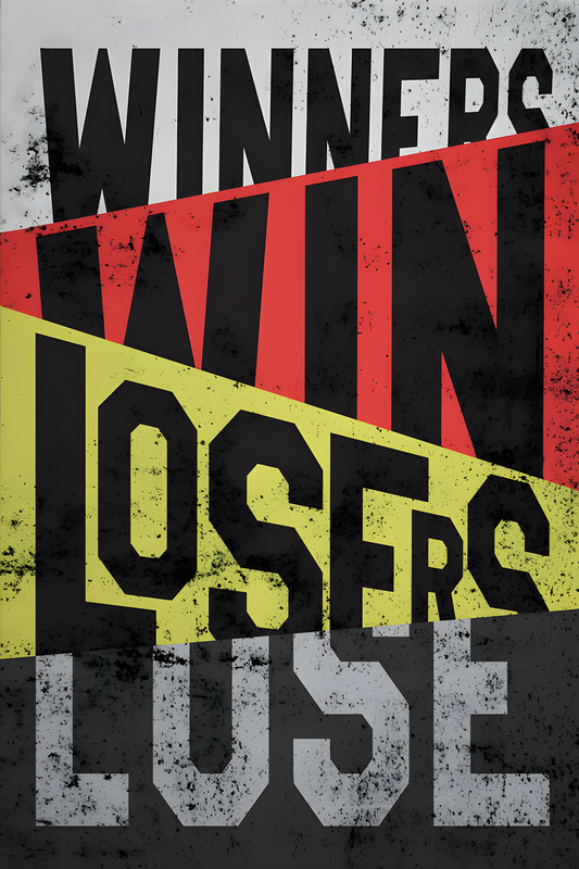 WINNERS WIN LOSERS LOSE WALL ART